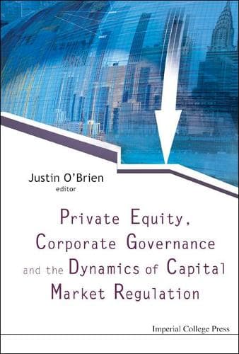 Cover of Private Equity, Corporate Governance And The Dynamics Of Capital Market Regulation