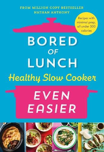 Cover of Bored of Lunch Healthy Slow Cooker: Even Easier