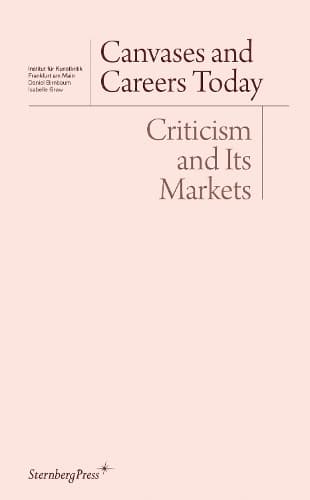 Cover of Canvases and Careers Today – Criticism and Its Markets