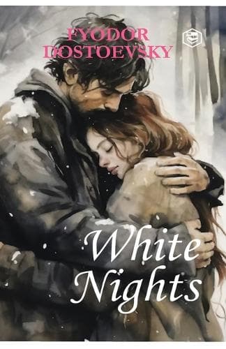 Cover of White Nights - Fyodor Dostoyevsky A Million-Copy Bestseller A Timeless Story of Love, Longing & Solitude