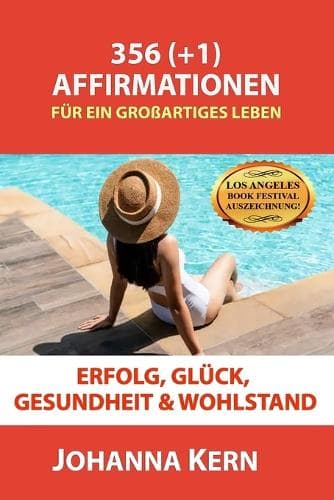 Cover of 365 (+1) Affirmationen für ein großartiges Leben: Erfolg, Glück, Gesundheit und Wohlstand(Deutschsprachige Bücher - Selbsthilfe Und Persönliches Wachstum)