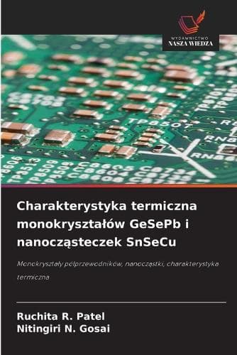 Cover of Charakterystyka termiczna monokrysztalów GeSePb i nanocząsteczek SnSeCu