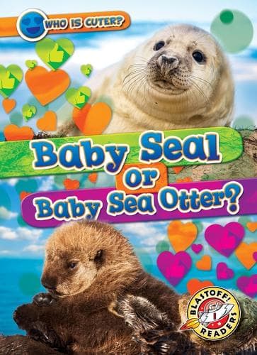 Cover of Baby Seal or Baby Sea Otter?