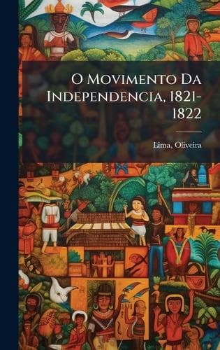 Cover of O Movimento Da Independencia, 1821-1822
