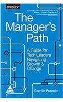 Cover of The Managers Path: A Guide for Tech Leaders Navigating Growth and Change