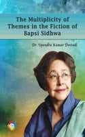 Cover of The Multiplicity of Themes in the Fiction of Bapsi Sidhwa