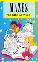 Cover of Mazes For Kids Ages 6-9