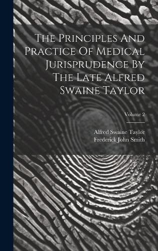 Cover of Principles And Practice Of Medical Jurisprudence By The Late Alfred Sw