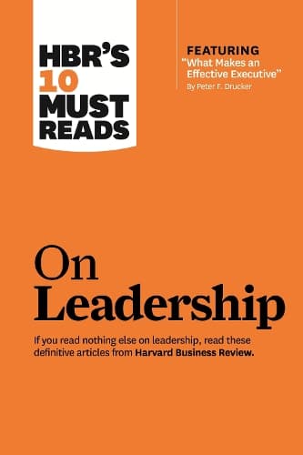 Cover of HBR's 10 Must Reads on Leadership (with featured article "What Makes an Effective Executive," by Peter F. Drucker)