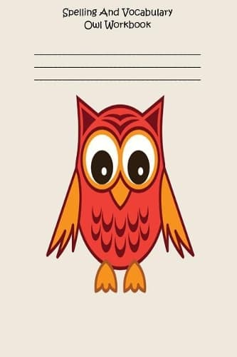 Cover of Spelling And Vocabulary Owl Workbook