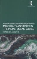 Cover of Merchants and Ports in the Indian Ocean World: Across Sea and Land