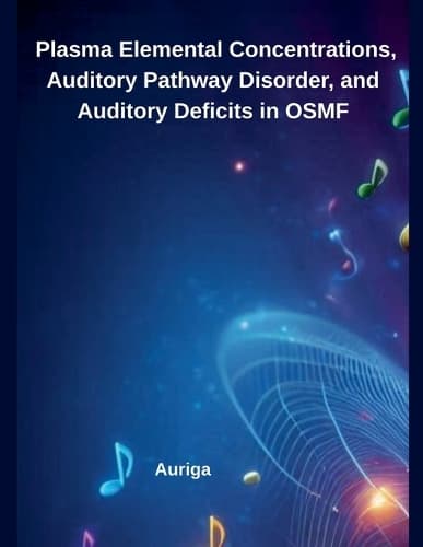 Cover of Plasma Elemental Concentrations, Auditory Pathway Disorder, and Auditory Deficits in OSMF
