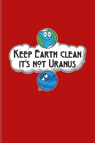 Cover of Keep Earth Clean It's Not Uranus