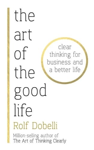 Cover of The Art of the Good Life