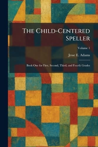 Cover of The Child-Centered Speller