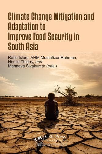 Cover of Climate Change Mitigation and Adaptation to Improve Food Security in South Asia