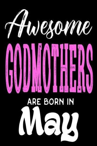 Cover of Awesome Godmothers Are Born In May