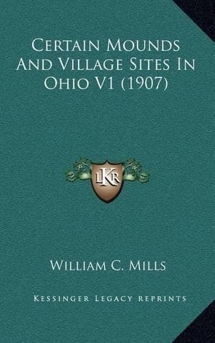 Cover of Certain Mounds And Village Sites In Ohio V1 (1907)