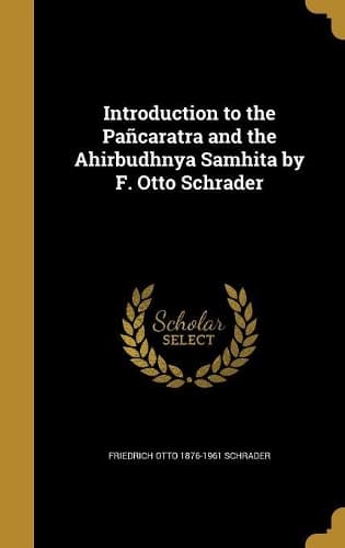 Cover of Introduction to the Pañcaratra and the Ahirbudhnya Samhita by F. Otto Schrader