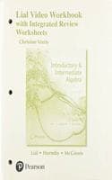 Cover of Video Workbook with Integrated Review for Introductory & Intermediate Algebra