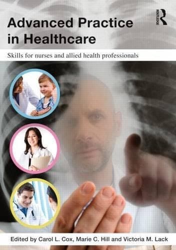 Cover of Advanced Practice in Healthcare: Skills for Nurses and Allied Health Professionals