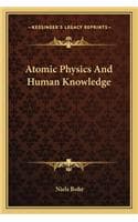 Cover of Atomic Physics And Human Knowledge