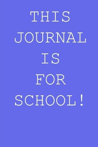 Cover of This journal is for school!