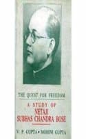Cover of The Quest For Freedom : A Study Of Netaji Subhas Chandra Bose