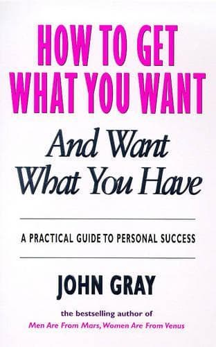 Cover of How to Get What You Want and Want What You Have