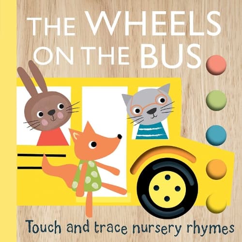 Cover of Touch and Trace Nursery Rhymes: The Wheels on the Bus