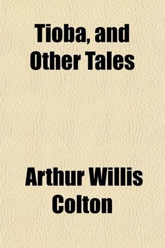 Cover of Tioba, and Other Tales