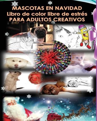 Cover of Mascotas En Navidad Libro de Color Libre de Estr�s Para Adultos Creativos