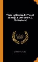 Cover of Three in Norway, by Two of Them [J.a. Lees and W.J. Clutterbuck]