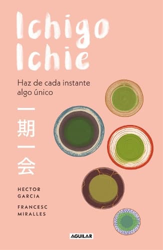 Cover of Ichigo-ichie / Savor Every Moment: The Japanese Art of Ichigo-Ichie