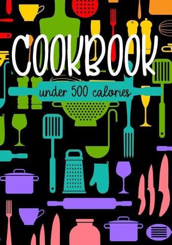 Cover of Cookbook Under 500 Calories