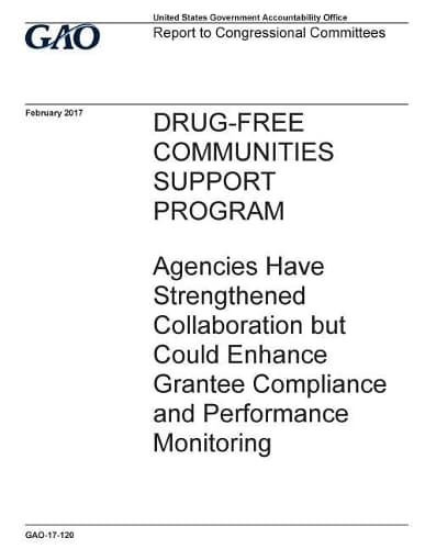Cover of Drug-free communities support program, agencies have strengthened collaboration but could enhance grantee compliance and performance monitoring