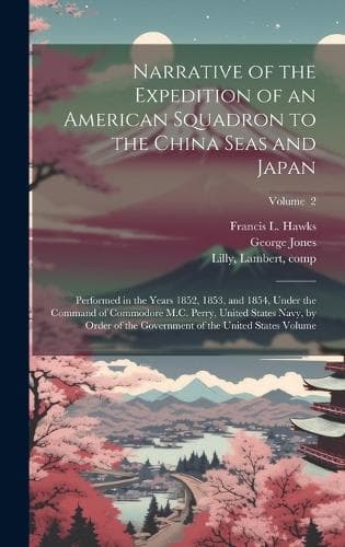 Cover of Narrative of the Expedition of an American Squadron to the China Seas and Japan