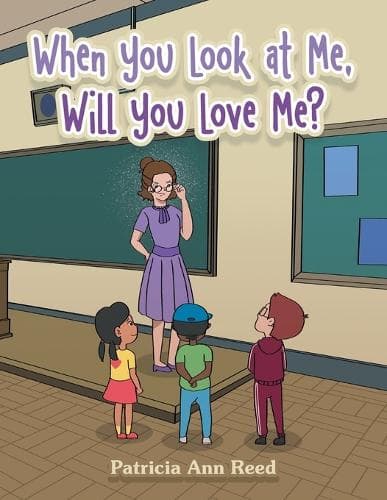 Cover of When You Look at Me, Will You Love Me?
