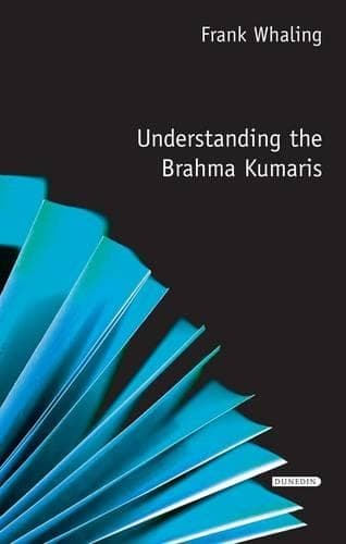 Cover of Understanding the Brahma Kumaris