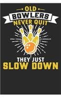 Cover of Old Bowlers Never Quit, They Just Slow Down