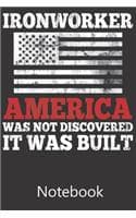 Cover of Ironworker America Was Not Discovered Is Was Built