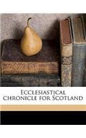 Cover of Ecclesiastical chronicle for Scotland Volume 1