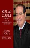 Cover of Scalia's Court: A Legacy of Landmark Opinions and Dissents