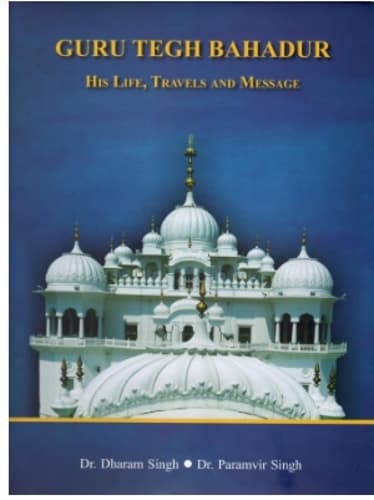 Cover of Guru Tegh Bahadur - His Life , Travels and Message
