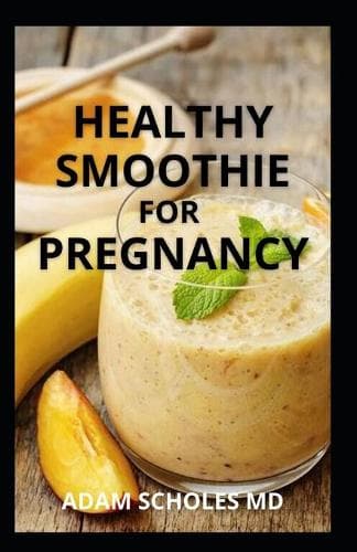 Cover of Healthy Smoothie for Pregnancy