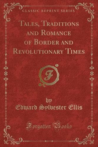 Cover of Tales, Traditions and Romance of Border and Revolutionary Times (Classic Reprint)