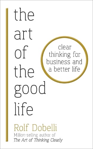 Cover of The Art of the Good Life