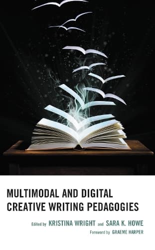 Cover of Multimodal and Digital Creative Writing Pedagogies