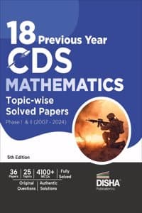 Cover of 18 Previous Year Cds Mathematics Topic-Wise Solved Papers Phase