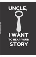Cover of Uncle, I Want to Hear Your Story